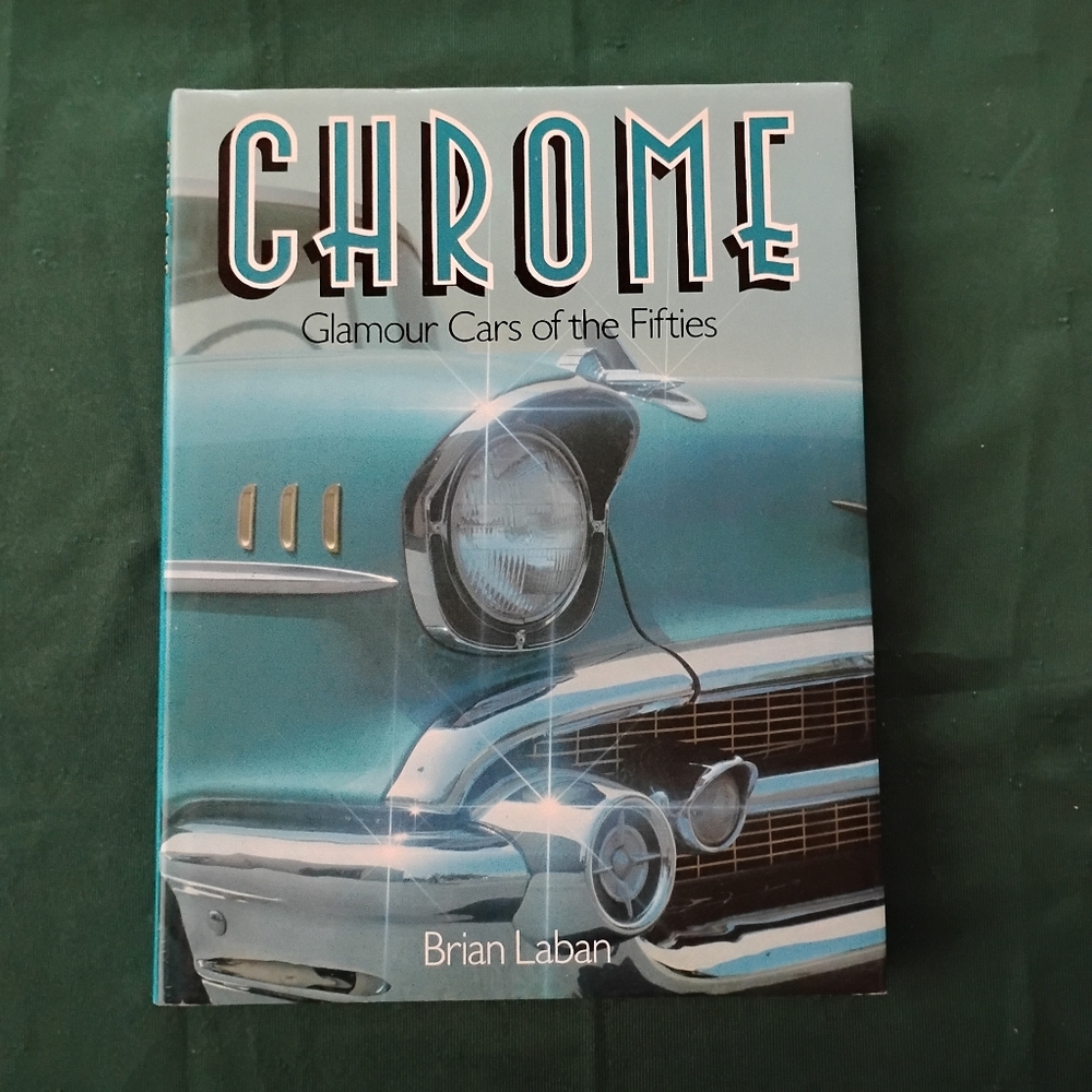 Chrome: Glamour Cars of the Fifties Book
